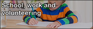School, work and volunteering